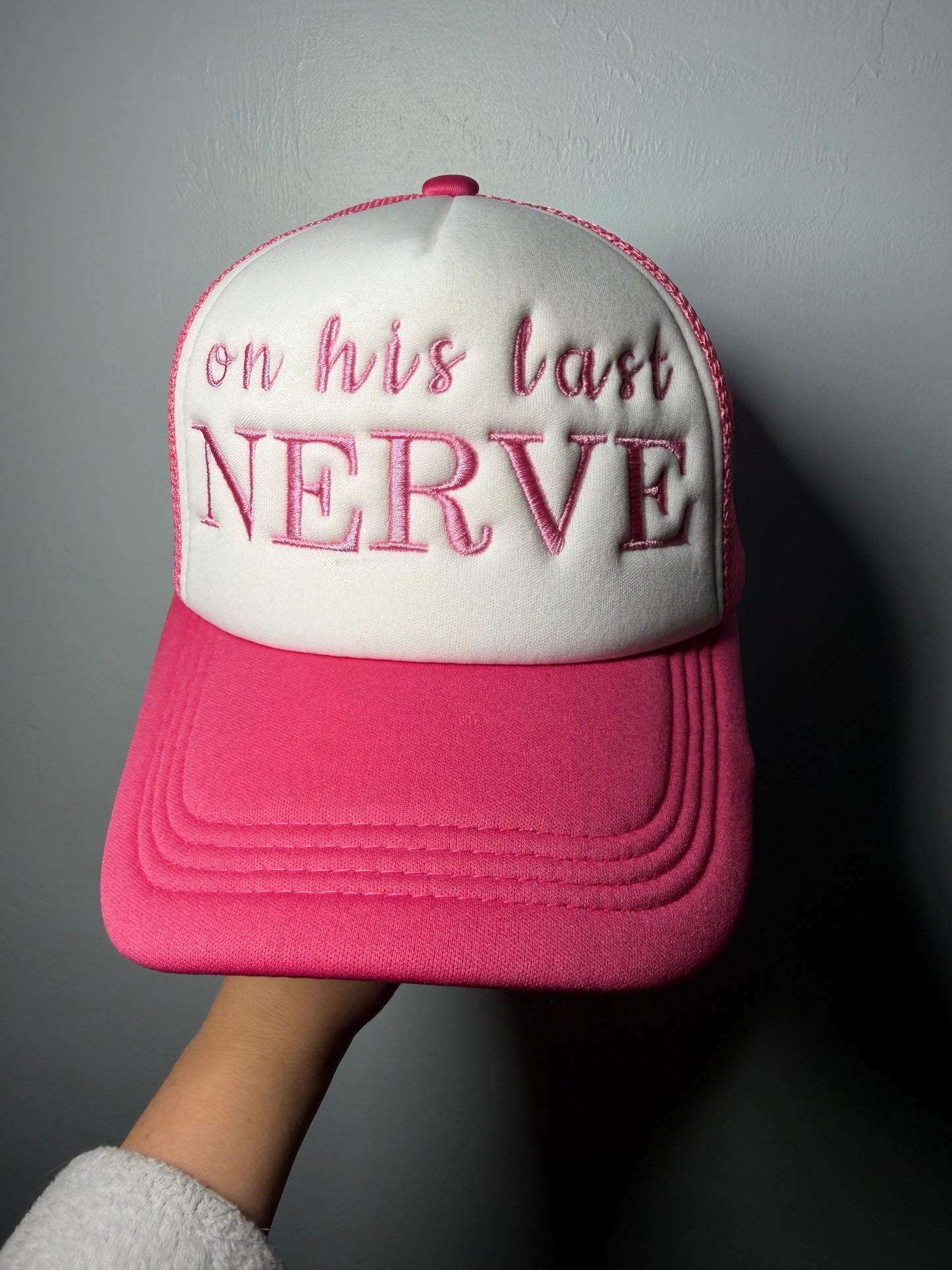 On His Last Nerve Embroidered Hat | Funny Wife Hat | Pink Trucker Hat | Sassy Hat
