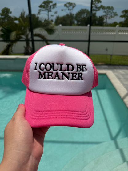 Could Be Meaner Embroidered Trucker Hat | Funny Pink Snapback Hat
