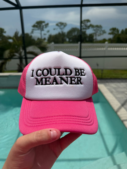 Could Be Meaner Embroidered Trucker Hat | Funny Pink Snapback Hat