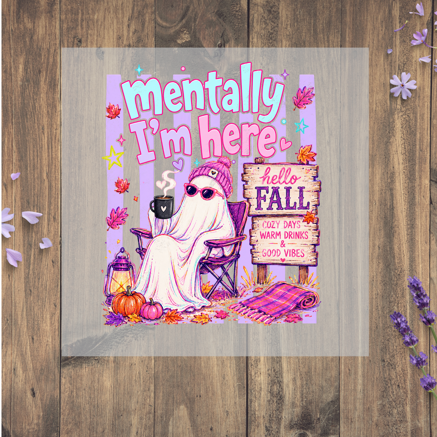 Mentally I'm Here Ghost Fall DTF Transfer - Ready to Press Cozy Autumn Graphic